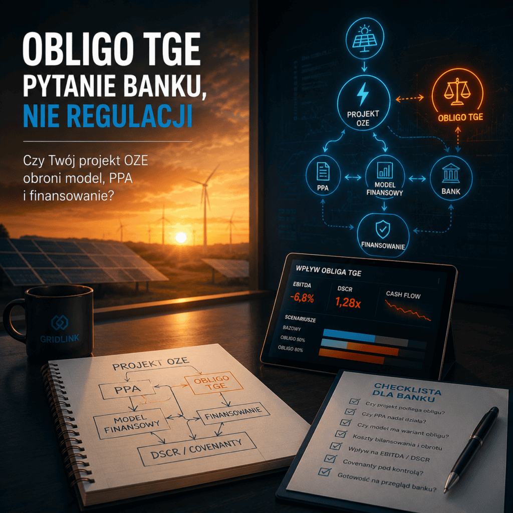 Obligo TGE może uderzyć w PPA i DSCR . Czy Twój model to pokazuje?